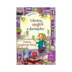 Libraria magica a dorintelor. Puterea hamsterului Harry