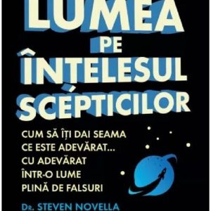 Lumea pe intelesul scepticilor