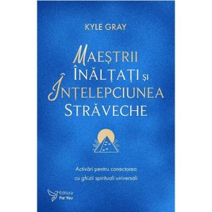 Maestrii Inaltati si intelepciunea straveche