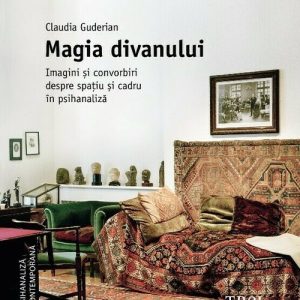 Magia divanului. Imagini si convorbiri despre spatiu si cadru in psihanaliza