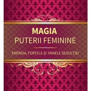 Magia puterii feminine