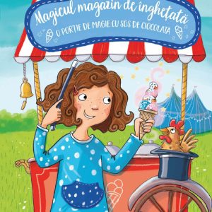 Magicul magazin de inghetata. Vol II - O portie magie cu sos de ciocolata