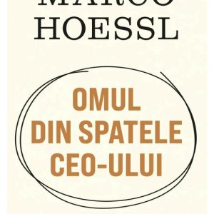 Marco Hoessl. OMUL DIN SPATELE CEO-ULUI