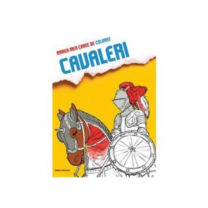 Marea mea carte de colorat - Cavaleri