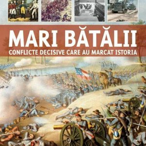 Mari batalii – Conflicte decisive