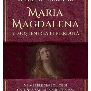 Maria Magdalena si mostenirea ei pierduta