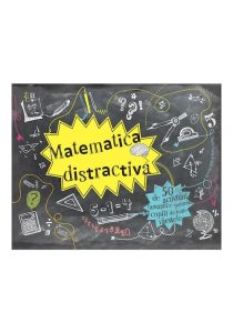 Matematica distractiva - 50 de activitati fantastice, Didactica Publishing House, Carti pentru copii si bebelusi