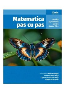Matematica pas cu pas. Exercitii si probleme pentru clasa a VII-a, editia a II-a revizuita si adaugita, Corint, Carti Editura Corint & Corint Junior