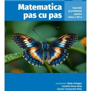 Matematica pas cu pas. Exercitii si probleme pentru clasa a VII-a