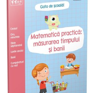 Matematica practica: masurarea timpului si banii