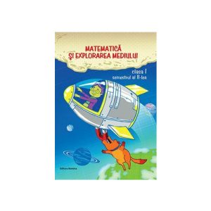 Matematica si explorarea mediului. Clasa I