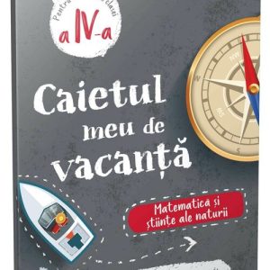 Matematica si stiinte ale naturii • clasa a IV-a