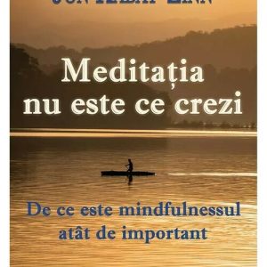 Meditatia nu este ce crezi