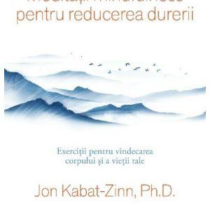 Meditatii mindfulness pentru reducerea durerii