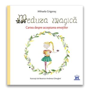 Meduza magica: Carte despre acceptarea emotiilor