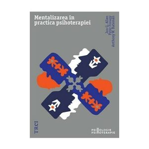 Mentalizarea in practica psihoterapiei