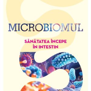 Microbiomul: sanatatea incepe in intestin