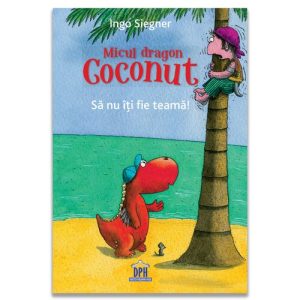 Micul Dragon Coconut - Sa nu iti fie teama!