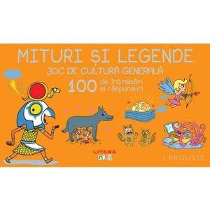 Mituri si legende. Joc de cultura generala. 100 de intrebari si raspunsuri