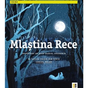 Mlastina rece (al doilea volum din seria Cercul Polar)