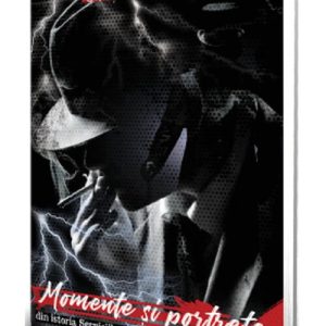 Momente si portrete din istoria Serviciilor Secrete romanesti (1924-1928)