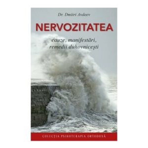 Nervozitatea - Cauze manifestari remedii duhovnicesti