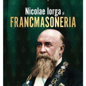 Nicolae Iorga si Francmasoneria