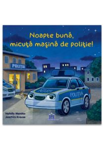 Noapte buna, micuta masina de politie!, Didactica Publishing House, Carti de povesti