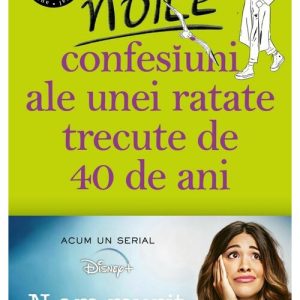 Noile confesiuni ale unei ratate trecute de 40 de ani