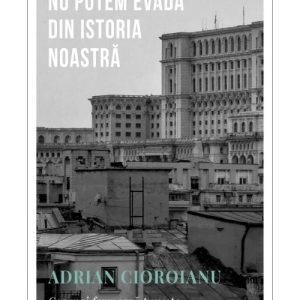 Nu putem evada din Istoria noastra. Cea mai frumoasa poveste vol. II