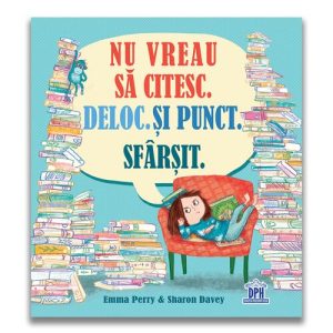 Nu vreau sa citesc. Deloc. Si punct. Sfarsit.