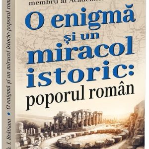 O enigma si un miracol istoric: poporul roman