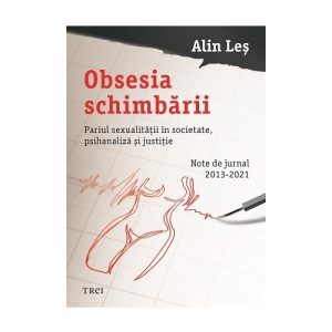 Obsesia schimbării. Pariul sexualitătii in societate
