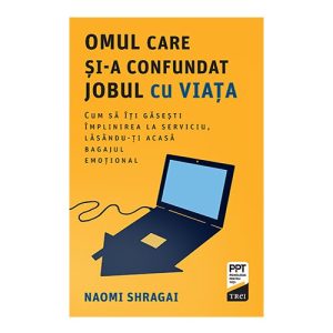 Omul care si-a confundat jobul cu viata