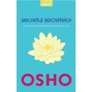 Osho. Secretul secretelor