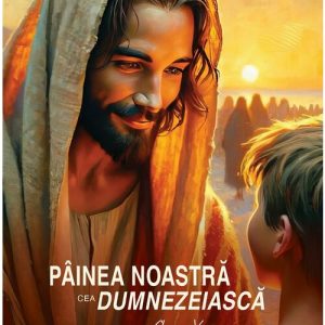 Painea noastra cea dumnezeiasca