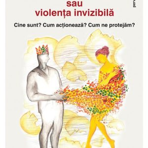 Perversii narcisici sau violenta invizibila