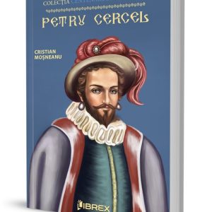 Petru Cercel. Colectia Centenarul Marii Uniri