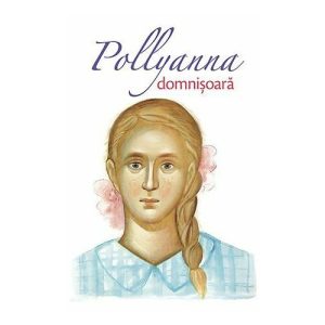 Pollyanna domnisoara - Volumul 2