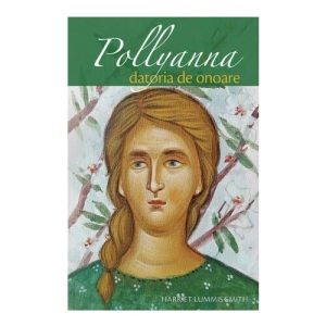 Pollyanna. Datoria de onoare - Volumul 5