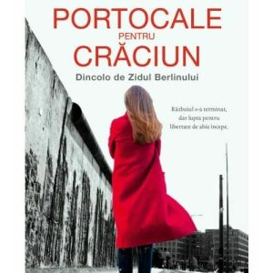 Portocale pentru Craciun. Dincolo de Zidul Berlinului