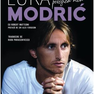 Povestea mea. Autobiografia lui Luka Modrić
