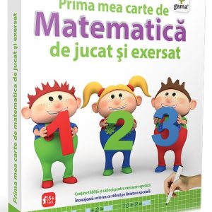Prima mea carte de matematica de jucat si exersat