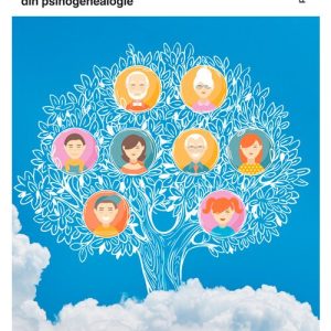 Psihogenealogia pentru toti: conceptele-cheie si principalele curente in psihogenealogie