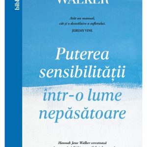 Puterea sensibilitatii intr-o lume nepasatoare