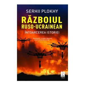 Razboiul ruso-ucrainean. Intoarcerea istoriei