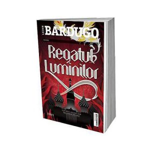 Regatul luminilor - Leigh Bardugo. Trilogia Grisha