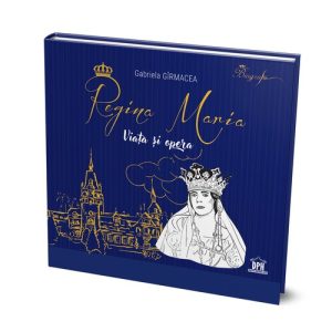 Regina Maria - Viata si opera