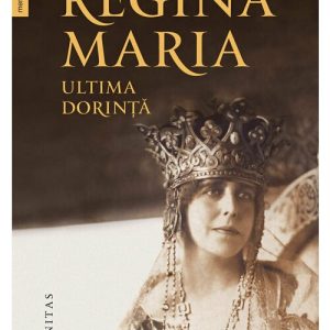Regina Maria. Ultima dorinta