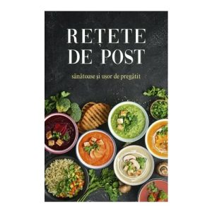 Retete de post sanatoase si usor de pregatit